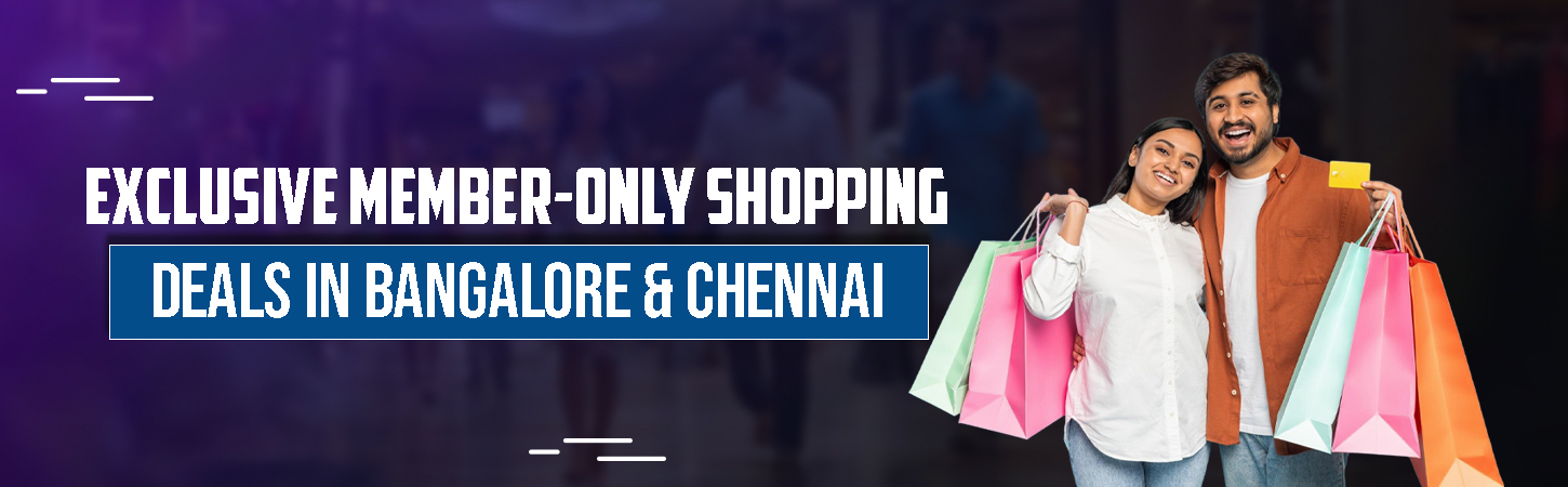 Trusted local shopping offers and exclusive member benefits in Bangalore and Chennai